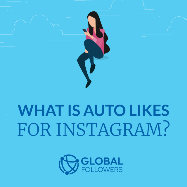 What Is Auto Likes for Instagram